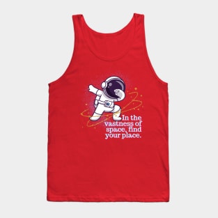 Find Your Place in the Vastness of Space Tank Top